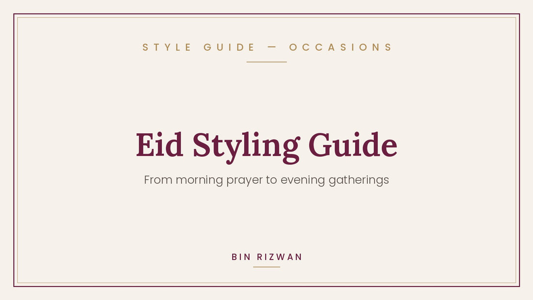 Thobe styling guide for Eid — from prayer to evening | Bin Rizwan Style Guide