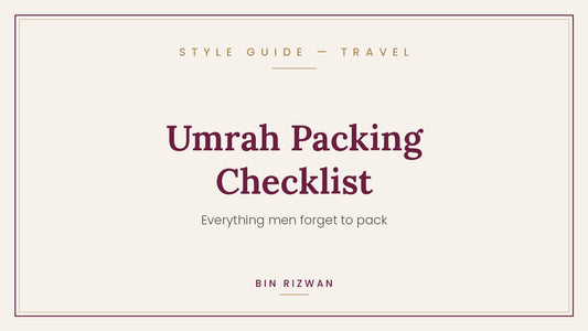 Complete Umrah packing checklist for men | Bin Rizwan Style Guide