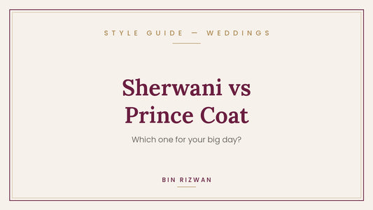 Sherwani vs prince coat — which one for your wedding | Bin Rizwan Style Guide